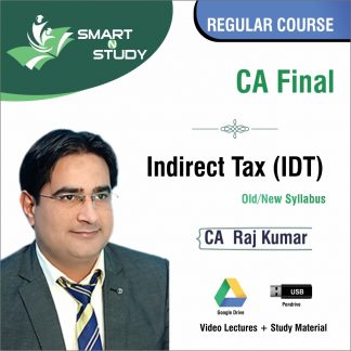 CA Final Indirect Tax by CA Raj Kumar (old/new syllabus) Regular Course