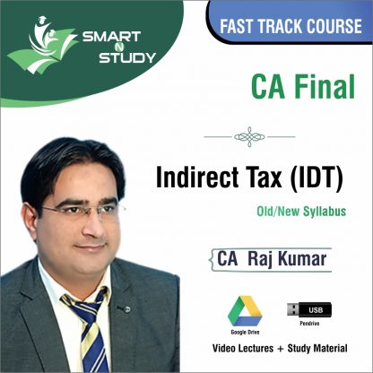 CA Final Indirect Tax by CA Raj Kumar (old/new syllabus) Fast Track Course