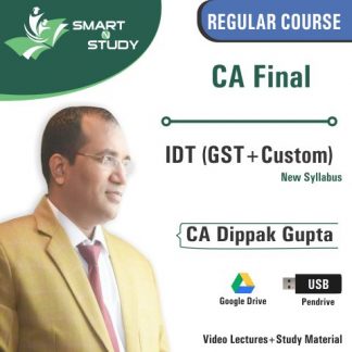 CA Final IDT(GST+Custom) by CA Dippak Gupta ( new syllabus)