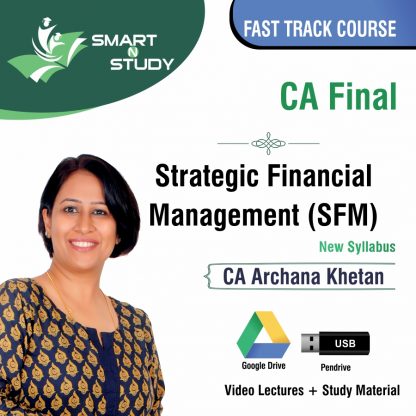 CA Final Strategic Financial Management (SFM) by CA Archana Khetan (new syllabus) Fast Track Course