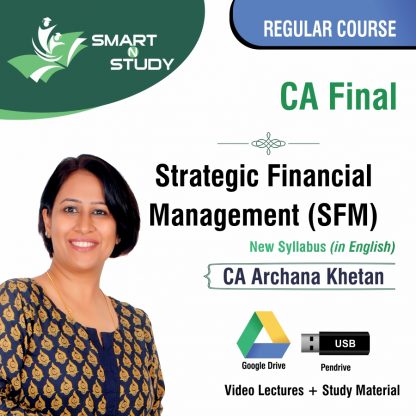 CA Final Strategic Financial Management (SFM) by CA Archana Khetan (new syllabus in english) Regular Batch