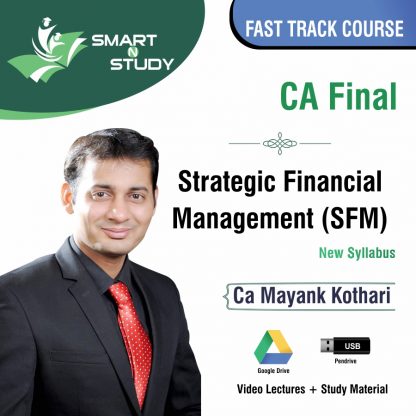 CA Final Strategic Financial Management (SFM) by CA Mayank Kothari (new syllabus) Fast Track Course