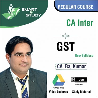 CA Inter GST by CA Raj Kumar (new syllabus) Regular Course