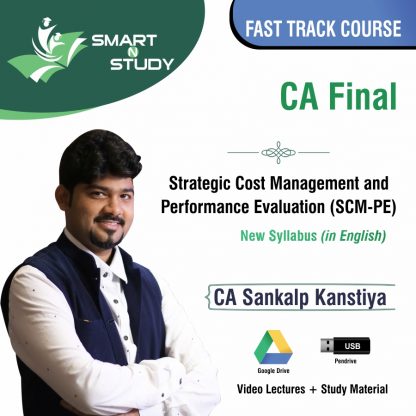 CA Final Strategic Cost Management and Preformance Evaluation (SCM-PE) by CA Sankalp Kanstiya (new syllabus in English) Fast Track Course