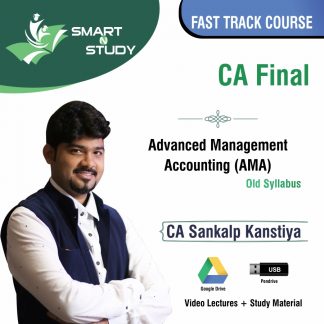 CA Final Advanced Management Accounting (AMA) by CA Sankalp Kanstiya (old syllabus) Fast Track Course