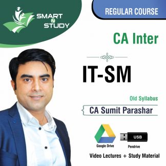 CA Inter IT-SM by CA Sumit Parashar (old syllabus) Regular Course