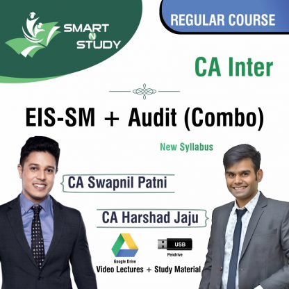 CA Inter EIS-SM+Audit (combo) by CA Swapnil Patni and CA Harshad Jaju (new syllabus) Regular course