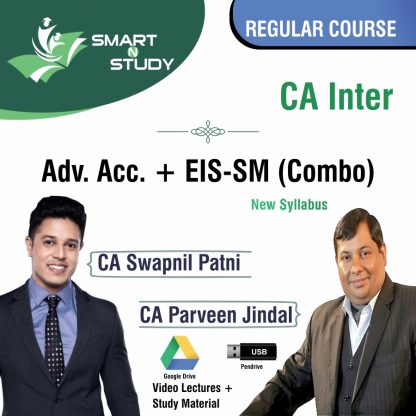 CA Inter Advanced Accounts + EIS-SM by CA Swapnil Patni and CA Parveen Jindal Regular Course (new syllabus)