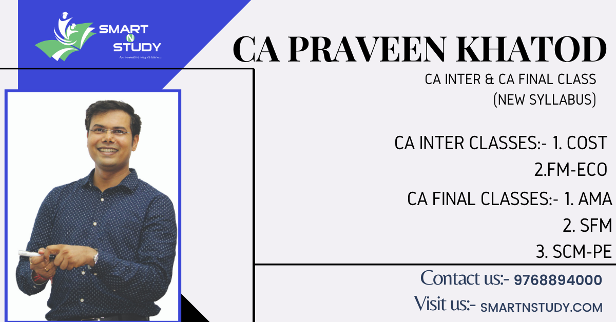 CA Praveen Khatod Cost, SFM, SCM-PE, & AMA CA Inter & CA Final